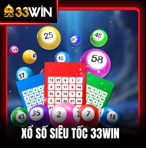 Xổ Số Siêu Tốc 33WIN