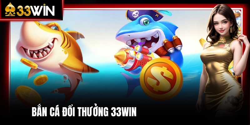 ẢNH Đại Diện Bắn Cá 33WIN