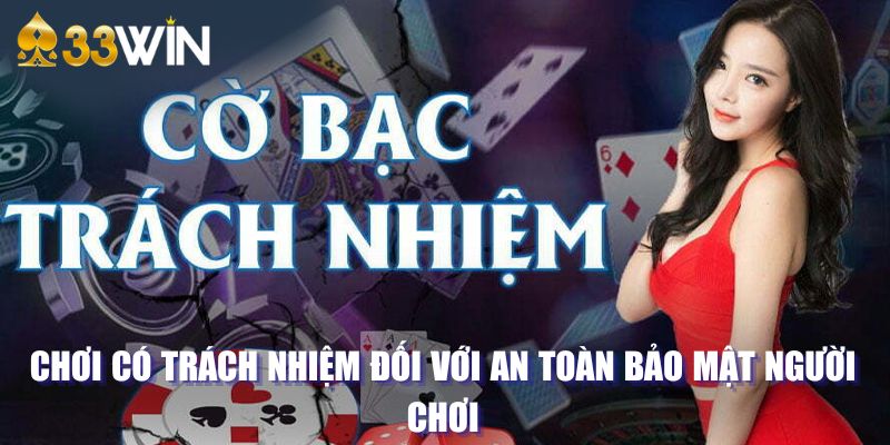 Chơi có trách nhiệm đối với an toàn bảo mật người chơi