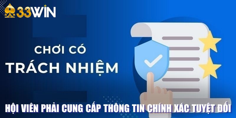 Hội viên phải cung cấp thông tin chính xác tuyệt đối