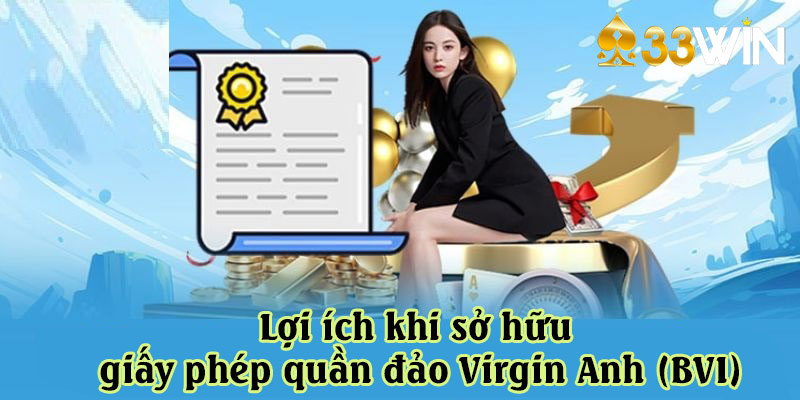 Những lợi ích mà thương hiệu nhận được khi có giấy phép BVI