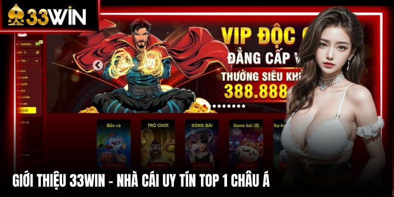 Giới thiệu đôi nét về thương hiệu giải trí hàng đầu 33win