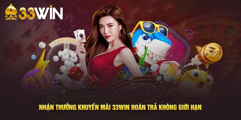 Sự kiện 33win hoàn trả tiền cược siêu hấp dẫn